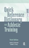 Quick Reference Dictionary for Athletic Training - Julie N. Bernier ; Linda Levy - 9781032967363