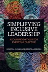 Simplifying Inclusive Leadership - Rebecca J. (Henley Business School Jones ; Priscila (Inclusive Leadership Company Pereira - 9781032968551
