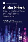 Audio Effects - Joshua D. (Queen Mary University of London) Reiss ; Andrew P. (Queen Mary University of London) McPherson - 9781032974859