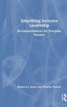 Simplifying Inclusive Leadership - Rebecca J. (Henley Business School Jones ; Priscila (Inclusive Leadership Company Pereira - 9781032983080