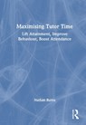 Maximising Tutor Time - Nathan Burns - 9781032997612