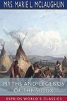 Myths and Legends of the Sioux (Esprios Classics) - MCLAUGHLIN,  Mrs Marie L - 9781034333906