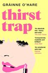 Thirst Trap - Grainne O'Hare - 9781035046218