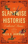The Slantwise Histories - Alix E. Harrow - 9781035051816