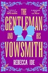 The Gentleman and His Vowsmith - Rebecca Ide - 9781035052905