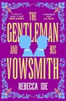 The Gentleman and His Vowsmith - Rebecca Ide - 9781035052905