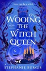 Wooing the Witch Queen - Stephanie Burgis - 9781035062997