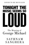 Tonight the Music Seems So Loud - Sathnam Sanghera - 9781035063864