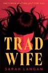 Trad Wife - Sarah Langan - 9781035075973