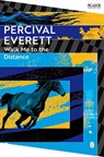 Walk Me to the Distance - Percival Everett - 9781035077229