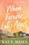 When Forever Falls Apart - Kat T. Masen - 9781035084500