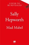 Mad Mabel - Sally Hepworth - 9781035096183