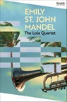 The Lola Quartet - Emily St John Mandel - 9781035097937