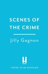 Scenes of the Crime - Jilly Gagnon - 9781035400416