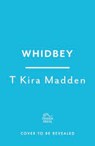 Whidbey - T Kira Madden - 9781035403868