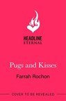 Pugs and Kisses - Farrah Rochon - 9781035410958