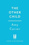 The Other Child - Amy Carver - 9781035420186