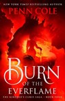 Burn of the Everflame - Penn Cole - 9781035432523