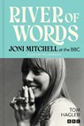 River of Words: Joni Mitchell at the BBC - Joni Mitchell ; Tom Hagler - 9781035435784
