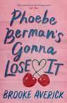 Phoebe Berman's Gonna Lose It - Brooke Averick - 9781035437467