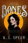 Bones - K. L. Speer - 9781035447626