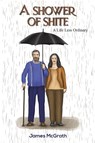 A Shower of Shite - James McGrath - 9781035812110