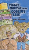 Teddy's Holiday and the Goblin's Tale - Contessa Veronica - 9781035850907