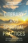 Literary and Spiritual Practices - John Anthony Raymaker ; Sebastien Eric Nkoa Ayissi - 9781035859535