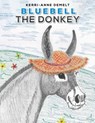 Bluebell the Donkey - Kerri-Anne Demelt - 9781035877607