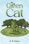 The Green Cat - A. D. Emery - 9781035888528