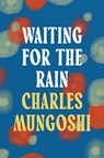 Waiting for the Rain - Charles Mungoshi - 9781035900527