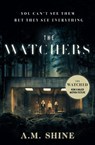 The Watchers - A.M. Shine - 9781035903801