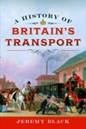 A History of Britain's Transport - Jeremy Black - 9781036109578