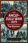 The Anglo-Zulu War 1879 through the pages of The Graphic - Peter Duckers - 9781036181154