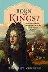 Born to be Kings? - Timothy Venning - 9781036181543