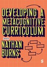 Developing a Metacognitive Curriculum - Nathan Burns - 9781036205805