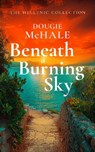 Beneath A Burning Sky - Dougie McHale - 9781036700799