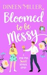 Bloomed to be Messy - Dineen Miller - 9781036707439