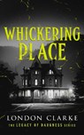 Whickering Place - London Clarke - 9781036711047
