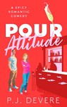 Pour Attitude - P.J. DeVere - 9781036712082