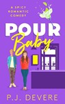 Pour Baby - P.J. DeVere - 9781036712099