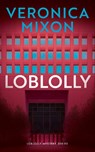 Loblolly - Veronica Mixon - 9781036712853
