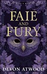 Faie and Fury - Devon Atwood - 9781036713201