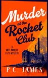 Murder at the Rocket Club - P. C. James - 9781036713683