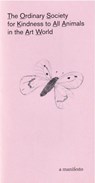 The Ordinary Society For Kindness To All Animals In The Art World - Manifesto - Johanna Tagada Hoffbeck - 9781036962876