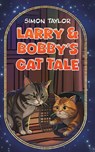 Larry & Bobby’s Cat Tale - Simon Taylor - 9781037104862