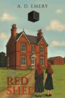 The Red Shed - A. D. Emery - 9781037109812