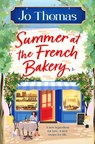 Summer at the French Bakery - Jo Thomas - 9781037409479