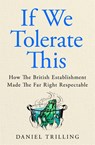 If We Tolerate This - Daniel Trilling - 9781037411571