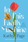 In This Faulty Machine - Kathy Page - 9781037800887